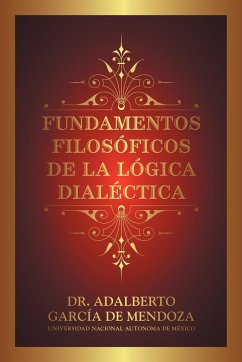 Fundamentos Filos Ficos de La L Gica Dial Ctica - De Mendoza, Adalberto Garcia