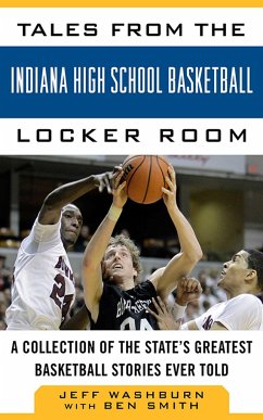 Tales from the Indiana High School Basketball Locker Room - Washburn, Jeff