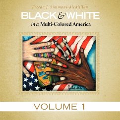 Black & White in a Multi-Colored America - Simmons-McMillan, Freeda J.
