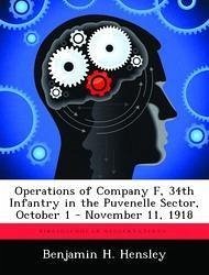 Operations of Company F, 34th Infantry in the Puvenelle Sector, October 1 - November 11, 1918 - Hensley, Benjamin H.