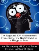 The Regional Sof Headquarters: Franchising the NATO Model as a Hedge in Lean