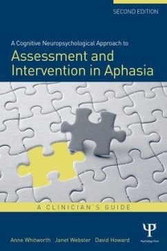 A Cognitive Neuropsychological Approach to Assessment and Intervention in Aphasia - Whitworth, Anne; Webster, Janet; Howard, David