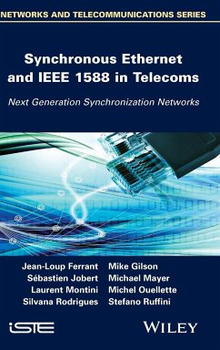 Synchronous Ethernet and IEEE 1588 in Telecoms - Ferrant, Jean-Loup; Gilson, Mike; Jobert, Sébastien; Mayer, Michael; Montini, Laurent; Ouellette, Michel; Rodrigues,