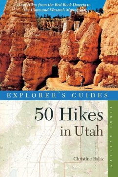 Explorer's Guide 50 Hikes in Utah - Balaz, Christine