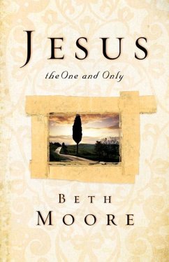 Jesus, the One and Only - Moore, Beth