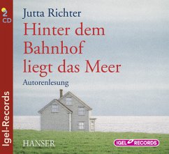 Hinter dem Bahnhof liegt das Meer - Richter, Jutta