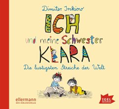 Ich und meine Schwester Klara. Die lustigsten Streiche der Welt - Inkiow, Dimiter