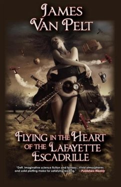 Flying in the Heart of the Lafayette Escadrille - Pelt, James Van