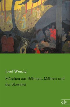 Märchen aus Böhmen, Mähren und der Slowakei - Wenzig, Josef