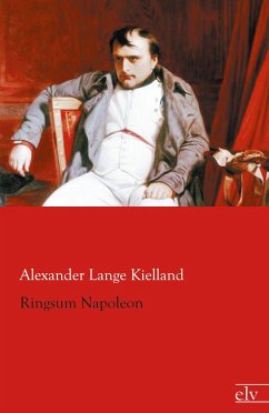 Ringsum Napoleon - Kielland, Alexander L.