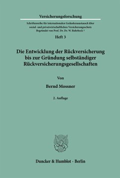 Die Entwicklung der Rückversicherung bis zur Gründung selbständiger Rückversicherungsgesellschaften. - Mossner, Bernd