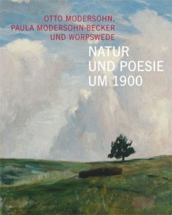 Natur und Poesie um 1900 - Modersohn, Otto; Modersohn-Becker, Paula