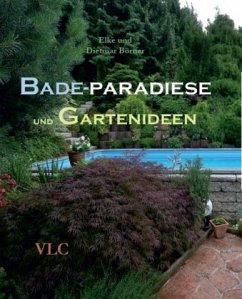 Bade-Paradiese und Gartenideen - Börner, Elke;Börner, Dietmar
