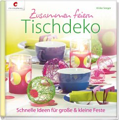 Zusammen feiern. Tischdeko - Seeger, Ulrike