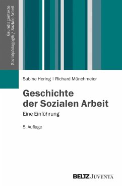 Geschichte der Sozialen Arbeit - Hering, Sabine;Münchmeier, Richard