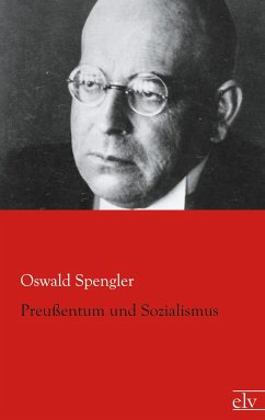 Preußentum und Sozialismus - Spengler, Oswald A. G.