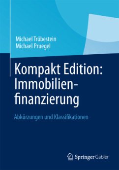 Kompakt Edition: Immobilienfinanzierung - Trübestein, Michael;Pruegel, Michael