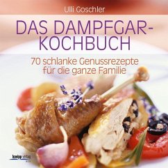 Das Dampfgar-Kochbuch - Goschler, Ulli