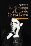 El flamenco a la luz de García Lorca - Gómez Pérez, Agustín