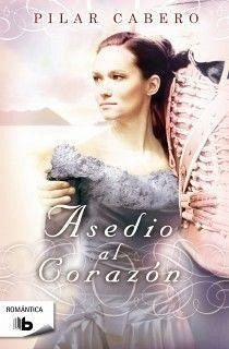 Asedio al corazón - Cabero, Pilar