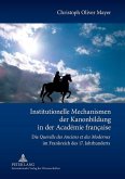 Institutionelle Mechanismen der Kanonbildung in der Académie française