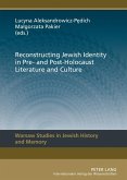 Reconstructing Jewish Identity in Pre- and Post-Holocaust Literature and Culture