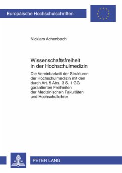 Wissenschaftsfreiheit in der Hochschulmedizin - Achenbach, Nicklars