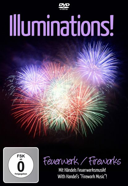 Illuminations! Feuerwerk/Fireworks Illuminations! Feuerwerk/Fireworks