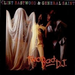 Two Bad Dj - Clint Eastwood & General Saint