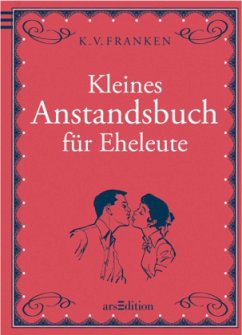 Kleines Anstandsbuch für Eheleute - Franken, Konstanze von