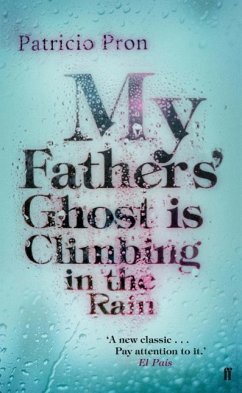 My Fathers' Ghost is Climbing in the Rain - Pron, Patricio