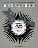 Archiprix International Moscow: World's Best Graduation Projects: Architecture, Urban Design, Landscape Architecture