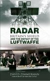 Radar: Britain's Shield and the Defeat of the Luftwaffe