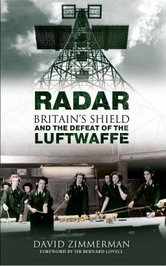 Radar: Britain's Shield and the Defeat of the Luftwaffe - Zimmerman, David