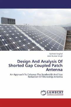 Design And Analysis Of Shorted Gap Coupled Patch Antenna - Singhal, Sarthak;Singh, Amit Kumar