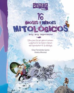 Saber más. 16 dioses y héroes mitológicos muy, muy importantes - Monreal, Violeta; Fernández García, César