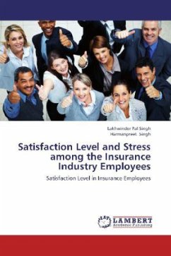 Satisfaction Level and Stress among the Insurance Industry Employees