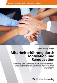 Mitarbeiterführung durch Motivation und Remotivation - Liesegang-Plümper, Katrin