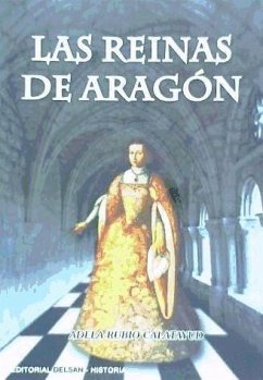 Las reinas de Aragón - Rubio Calatayud, Adela