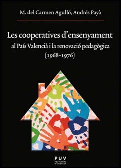 Les cooperatives d'ensenyament al País Valencià i la renovació pedagògica - Agulló Díaz, María Del Carmen; Payá Rico, Andrés