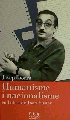 Humanisme i nacionalisme en l'obra de Joan Fuster - Iborra, Josep