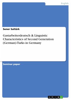 Gastarbeiterdeutsch & Linguistic Characteristics of Second Generation (German)-Turks in Germany