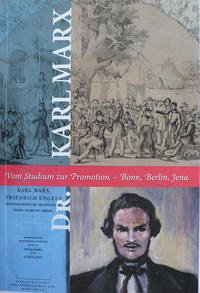 Dr. Karl Marx - Vom Studium zur Promotion - Bonn, Berlin, Jena - Bodsch, Ingrid