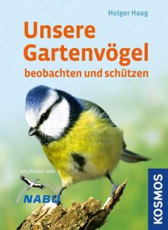 Unsere Gartenvögel - Haag, Holger