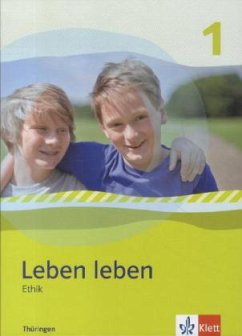 Leben leben - Neubearbeitung. Ethik - Ausgabe für Thüringen. Schülerbuch 5.-6. Klasse
