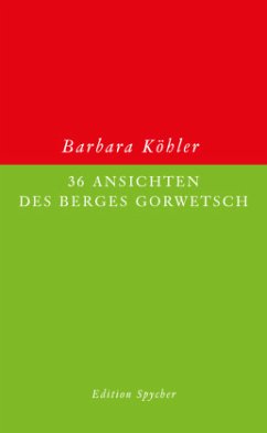 36 Ansichten des Berges Gorwetsch - Köhler, Barbara