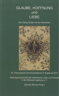 Glaube, Hoffnung und Liebe - Theologische Sommerakademie (20, 2012