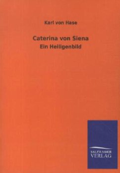 Caterina von Siena - Hase, Karl August von