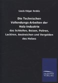 Die Technischen Vollendungs-Arbeiten der Holz-Industrie