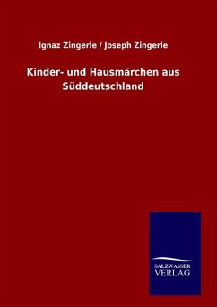 Kinder- und Hausmärchen aus Süddeutschland - Zingerle, Ignaz; Zingerle, Joseph